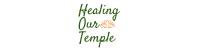 Healing Our Temple 